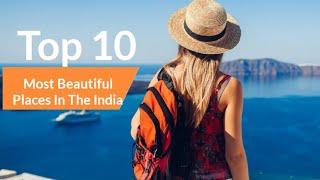 Top 10 Most beautiful place in india