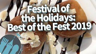 Epcot's Festival of the Holiday -- Best of the Fest 2019!