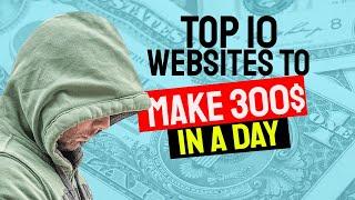 Top 10 websites to Make $300 a day | 2020