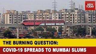 COVID-19: Mumbai's Rising Healthcare Challenges ; Nizamuddin Event Sparks Fears | Burning Question