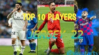 Look this !Top 10 best players wearing jersey number 22