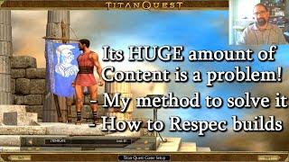 Titan Quest| Its HUGE Amount of Content is a problem, my solution!