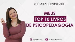 Meus TOP 10 livros de Psicopedagogia - #tonobdc