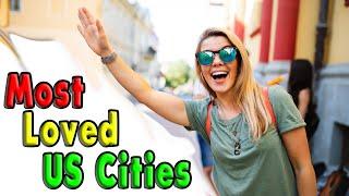 Top 10 Most Loved Cities in The United States