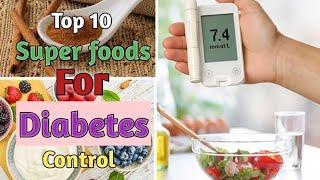 Top 10 superfoods for diabetes control.   Part--1