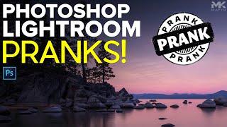 FUN Photoshop and Lightroom Pranks