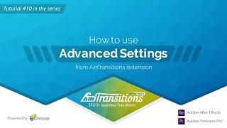 #10. How to use "Advanced Settings" settings from top menu of AinTransitions extension