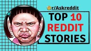 Top 10 Reddit Experience Stories Part 1(r/AskReddit Top Posts | Reddit Stories)