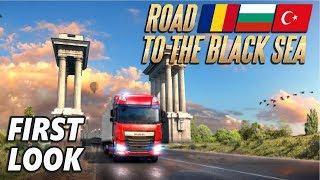 ROAD TO THE BLACK SEA - Euro Truck Simulator 2 | First Look