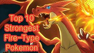 Top 10 Strongest Fire-Type Pokemon