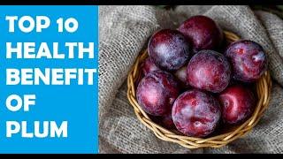 Top 10 Health Benefits of Plums