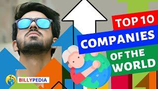 Top 10 Companies in the World