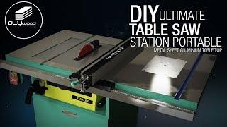 DIY Ultimate Table Saw Station Portable with Metal Sheet Table Top