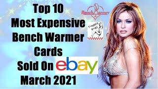 Top 10 Most Expensive Benchwarmer Cards Sold On eBay For The Month of March 2021