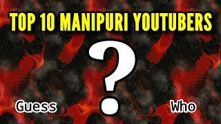 Top 10 Manipuri Youtubers | Subscribers untill the end of July, 2020