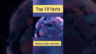 Top 10 facts about solar system #shorts