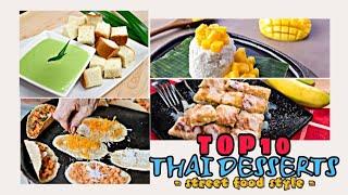 FOOD GUIDE: TOP 10 THAI DESSERTS (STREET FOOD STYLE) | YOU MUST TRY 