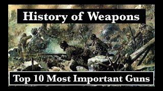 Top 10 Most Important Guns In History