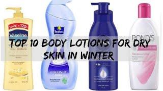 TOP 10 BODY LOTION FOR DRY SKIN IN WINTER/WINTER CARE/DRY SKIN