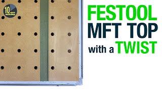 Festool MFT Replacement Top with a Twist [video #372]