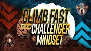 This Challenger Mindset Is How You Climb FAST! (ALL ROLES!) | League of Legends Guides