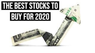 The Best Stocks To Buy For 2020
