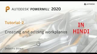 Tutorial 2 PowerMill 2020 Creating and editing workplanes