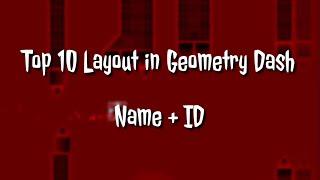 Top 10 Layout Level In Geometry Dash 