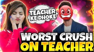 WORST CRUSH ON TEACHER PART-2