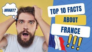 Top 10 Facts About France