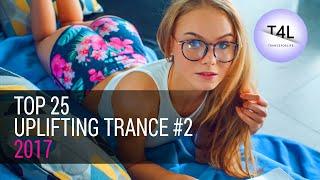 Top 25 Uplifting Trance 2017 Vol. 2. (Emotional Energy Mix) Best Yearmix