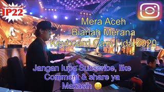 Mera “Aceh” Biarlah Merana (Keyboard Cam Top 56 Group 2 Tim Putih Lida 2020)