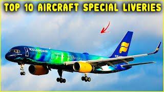 Top 10 Aircraft Special Liveries of All Time!