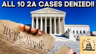 All 10 2A Cases DENIED by Supreme Court!!