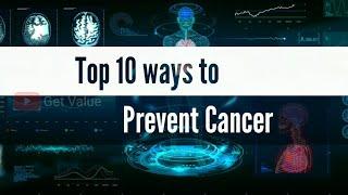 Top 10 ways to Prevent Cancer | Health Tips | Cancer precautions