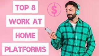 TOP 8 WORK FROM HOME PLATFORMS 