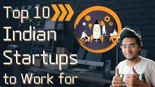 Top 10 Indian Startups to work for with good work & pay & benefits | Top 10 series