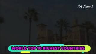 Top 10 Richest Country In The World.