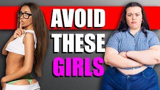 10 Types of Women to AVOID this Year!