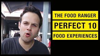 The Food Ranger Perfect 10 Food Experiences Part 1!