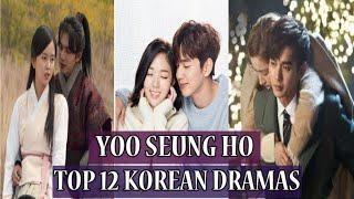 TOP 12 YOO SEUNG HO KOREAN DRAMAS YOU MUST WATCH
