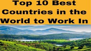 Top 10 Best Countries in the World to Work In