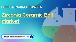 Top 10 Company in Zirconia Ceramic Ball Market-Verified Market Reports