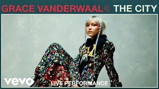 Grace VanderWaal - The City (Live Performance) | Vevo