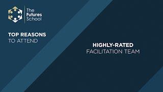 The Futures School Top 10 Reasons: Reason 2 Highly Rated Facilitation Team