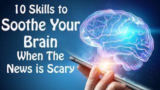 Coronavirus Anxiety and Your Ancient Brain: 10 Skills to Manage Anxiety when the News is Scary