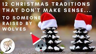 12 Christmas Traditions That Don't Make Sense (#24 Em telling it like it is)