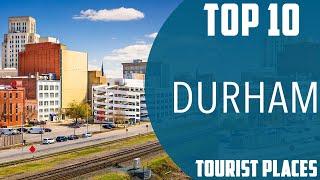 Top 10 Best Tourist Places to Visit in Durham | USA - English