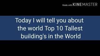 Top 10 world tallest building's in the World
