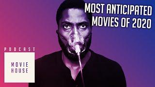 Top 10 Most Anticipated Movies of 2020 | Movie House Podcast